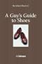 A Guy's Guide to Shoes