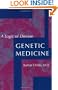 Genetic Medicine: A Logic of Disease