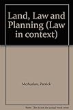 Land, law and planning : cases, materials and text
