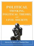 Political Thinking, Political Theory, and Civil Society (3rd Edition)