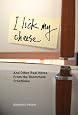 I Lick My Cheese: And Other Real Notes from the Roommate Frontlines