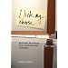 I Lick My Cheese: And Other Real Notes from the Roommate Frontlines