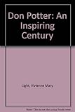 Don Potter : an inspiring century