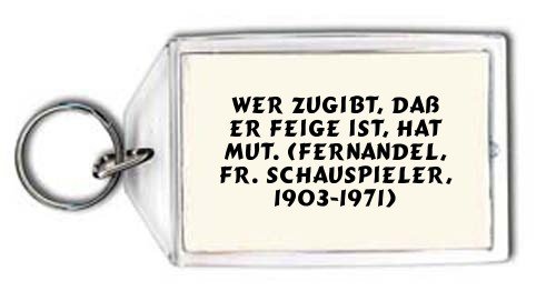 Cover image : Wer zugibt, daß er feige ist, hat Mut. (Fernandel, fr. Schauspieler, 1903-1971) Schlüsselhalter