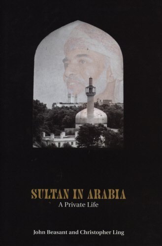 Sultan In Arabia: A Private Life by Beasant, John (2004) Hardcover