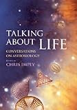 Talking about life : conversations on astrobiology