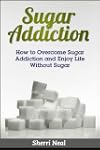 Sugar Addiction: How to Overcome Suga...