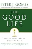 The Good Life: Truths That Last in Times of Need Image of The Good Life: Truths That Last in Times of Need