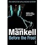 Before the Frost: A Inspector Wallander Mystery