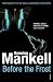Before the Frost: A Inspector Wallander Mystery