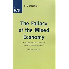 Fallacy of the Mixed Economy: An 'Austrian' Critique of Recent Economic Thinking & Policy : 2nd Edition (Hobart)