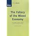 Fallacy of the Mixed Economy: An 'Austrian' Critique of Recent Economic Thinking & Policy : 2nd Edition (Hobart)