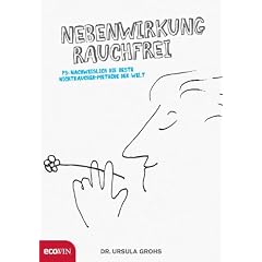 Nebenwirkung rauchfrei: PS: Nachweislich die beste Nichtraucher-Methode der Welt