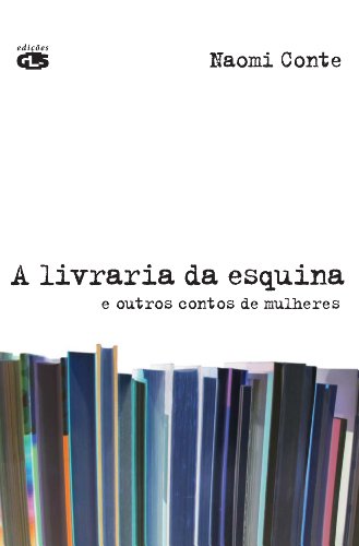 A Livraria da Esquina - E Outros Contos de Mulheres (Portuguese Edition)