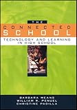 The connected school : technology and learning in high school