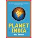 Planet India: How the Fastest Growing Democracy Is Transforming America and the World