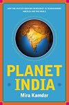 Planet India: How the Fastest Growing Democracy Is Transforming America and the World