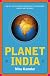 Planet India: How the Fastest Growing Democracy Is Transforming America and the World