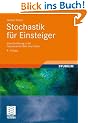 Stochastik f�r Einsteiger: Eine Einf�hrung in die faszinierende Welt des Zufalls. Mit �ber 220 �bungsaufgaben und L�sungen