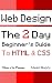 Web Design: The 2 Day Beginner's Guide to HTML & CSS (M&S Publishing Web Design)