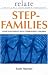 Step-families: Living Successfully with Other People's Children (Relate Guides)