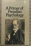 A Primer of Freudian Psychology