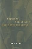 Knowledge, Possibility, and Consciousness