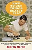 How to Get Things Really Flat: A Man's Guide to Ironing, Dusting and Other Household Arts