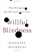 Image of Willful Blindness: Why We Ignore the Obvious at Our Peril