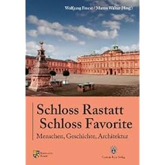Schloss Rastatt Schloss Favorite: Menschen, Geschichte, Architektur