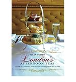 London's afternoon teas : a guide to London's most stylish and exquisite tea venues