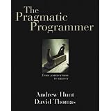 The Pragmatic Programmer: From Journeyman to Master ~ Andrew Hunt