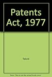 Patents Act 1977 : Elizabeth II. 1977. Chapter 37