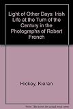 The light of other days : Irish life at the turn of the century in the photographs of Robert French