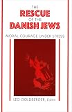 Rescue of the Danish Jews: Moral Courage Under Stress