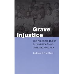 Grave Injustice: The American Indian Repatriation Movement and NAGPRA (Fourth World Rising)