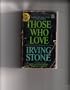 Those Who Love: A Biographical Novel of Abigail and John Adams