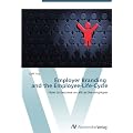 Employer Branding   and the Employee-Life-Cycle: How to become an attractive employer