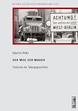 Produkt-Bild: Der Weg zur Mauer: Stationen der Teilungsgeschichte
