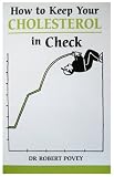 How to Keep Your Cholesterol in Check (Overcoming Common Problems)