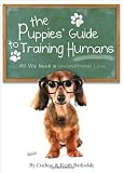 The Puppies' Guide to Training Humans