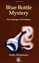 Blue Bottle Mystery : An Asperger Adventure (Asperger Adventures)