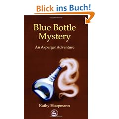 Blue Bottle Mystery: An Asperger's Adventure: An Asperger Adventure (Asperger Adventures)