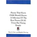 Poems That Every Child Should Know (A Selection of the Best Poems of All Times for Young People) (Paperback)