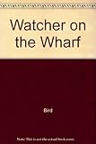 Watcher on the wharf