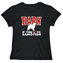 T-Shirt Womens Black " BARK ... IF YOU LOVE Samoyeds " Dogs