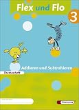 Flex und Flo. Themenheft Addieren und Subtrahieren 3: Verbrauchsmaterial