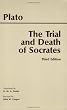 The Trial and Death of Socrates: Euthyphro, Apology, Crito, Death Scene from Phaedo