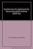 Aviation law for applicants for the private pilot's licence