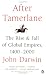 After Tamerlane: The Rise and Fall of Global Empires, 1400-2000